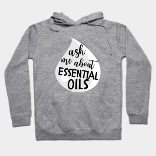 Ask Me About Essential Oils Hoodie